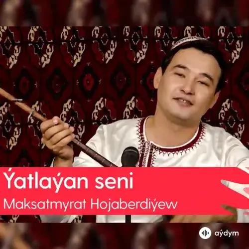 Maksat Hojaberdiýew - Ýatlaýan Seni
