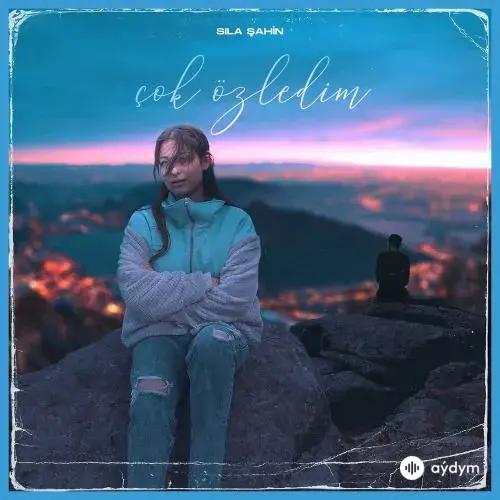 Sila Şahin - Çok Özledim