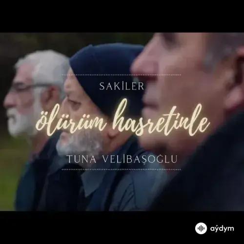 Tuna Velibaşoglu-Sakiler  - Ölürüm Hasretinle