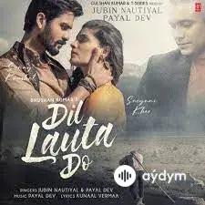 Payal Dev -Jubin Nautiyal - Dil Lauta Do