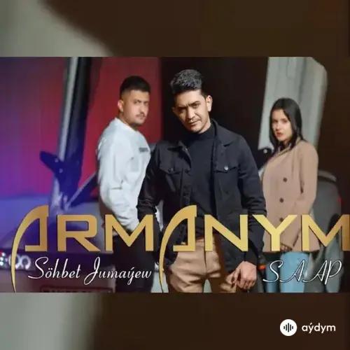 Armanym - Saap & Söhbet Jumaýew