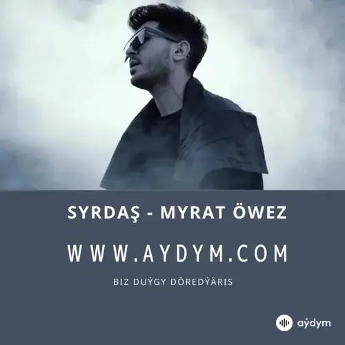 Syrdaş - Myrat Öwez