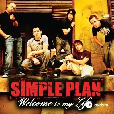 Simple Plan  - Welcome To My Life  