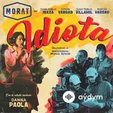 Morat -Danna Paola  - Idiota