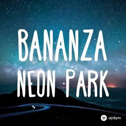 Neon  Park - Bananza - Belly Dancer & Neon Park