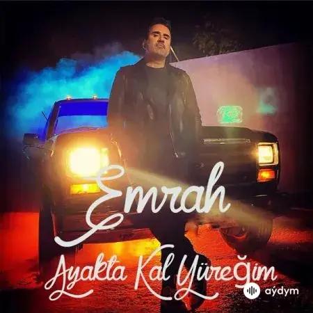 Emrah - Ayakta Kal Yüreğim