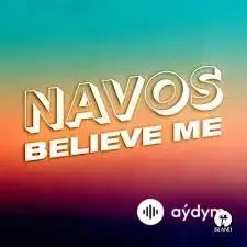 Navos  - Believe Me 
