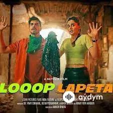Hindi aýdymlary - Looop Lapeta - Taapsee Pannu & Tahir Raj Bhasin