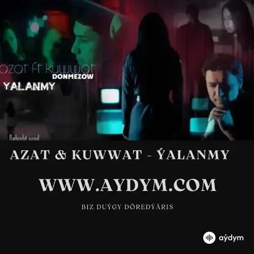 Ýalanmy - Azat & Kuwwat