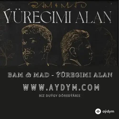 Ýüregimi Alan - BAM & MAD