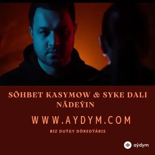 Nädeýin - Söhbet Kasymow & Syke Dali