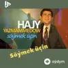 Hajy Ýazmämmedow - Söýmek Üçin