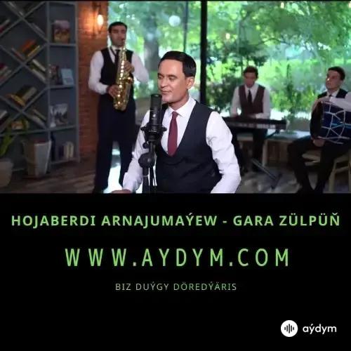 Gara Zülpüň - Hojaberdi Arnajumaýew