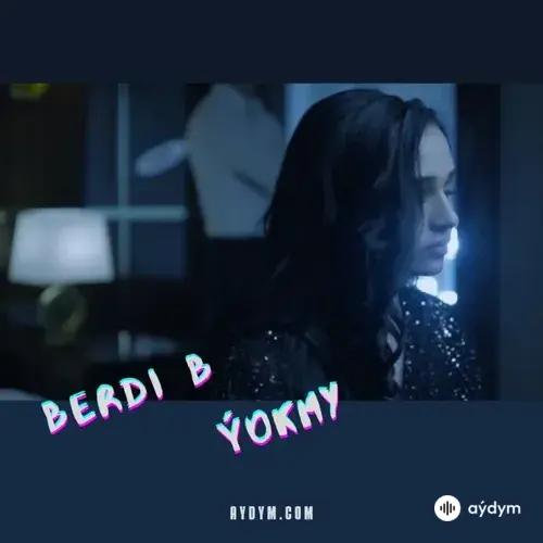 Berdi B.  - Ýokmy