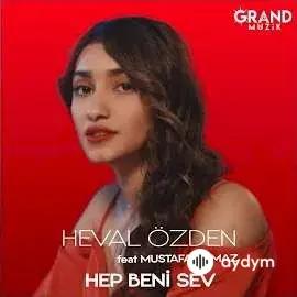 Hep beni sev - & Heval Özden