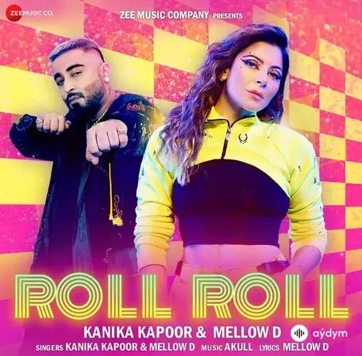 Roll roll - Kanika Kapoor & Mellow D & Akull  Zee