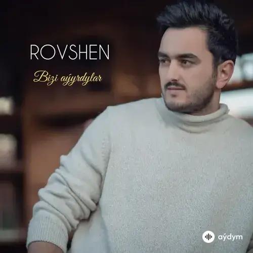 Rovshen  - Bizi aýyrdylar