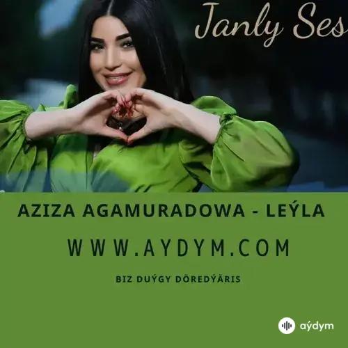 Leýla - Aziza Agamyradowa