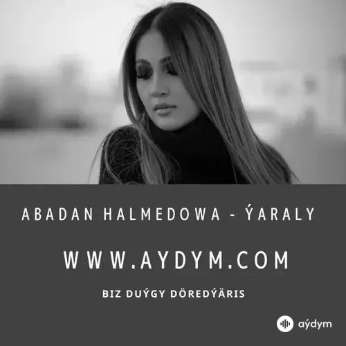 Ýaraly - Abadan Halmedowa