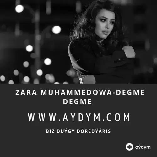 Degme Degme - Zara Muhammedowa