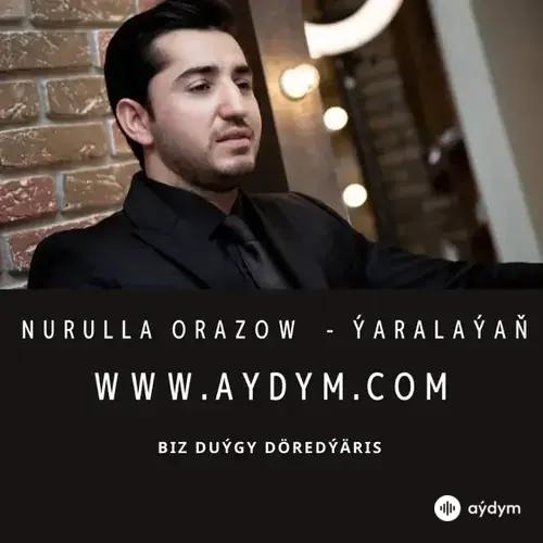 Ýaralaýaň - Nurulla Orazow