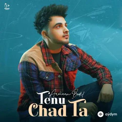 Tenu Chad Ta - Armaan Bedil