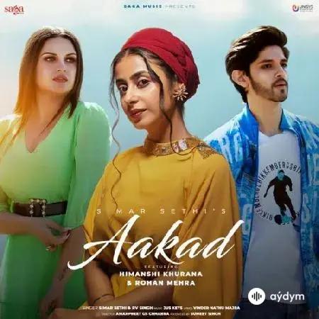 Aakad - Simar Sethi & Himanshi Khurana