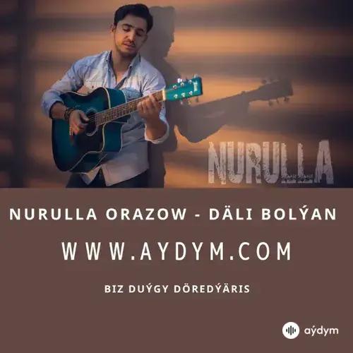 Däli Bolýan - Nurulla Orazow