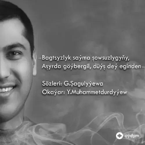 Ysmaýyl Muhammetdurdyýew - Göwünlik