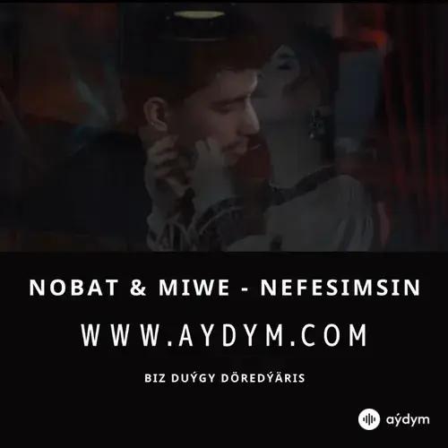 Nefesimsin - Nobat & Miwe