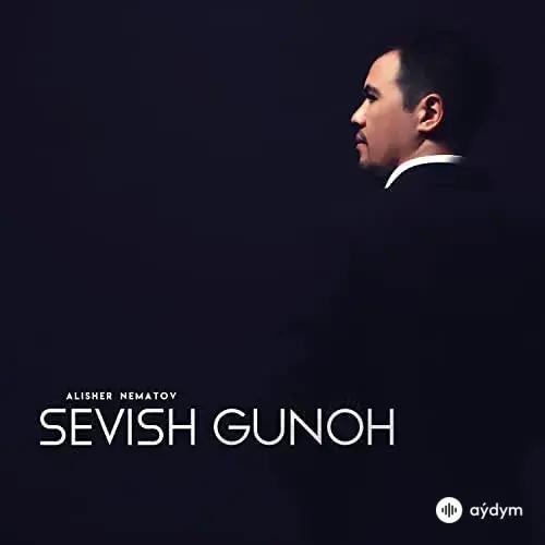 Sevish gunoh - Alisher Nematov