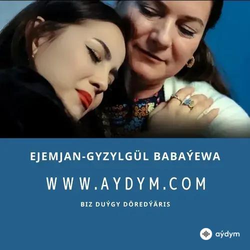 Ejemjan - Gyzylgül Babaýewa