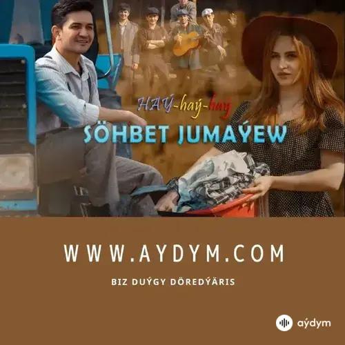 Haý,Haý,Haý- Söhbet Jumaýew