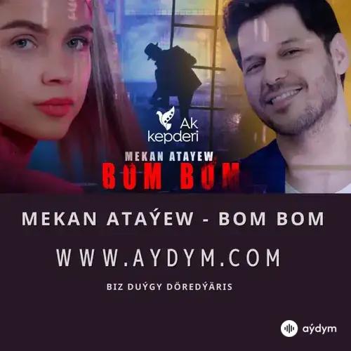 Bom Bom -  Mekan Ataýew