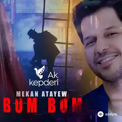 Mekan Ataýew - Bom Bom