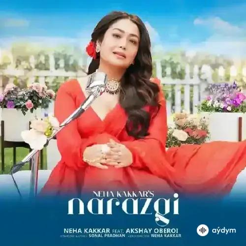 Narazgi - Neha Kakkar