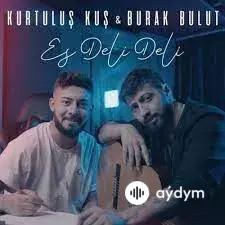 Es Deli Deli - & Burak Bulut