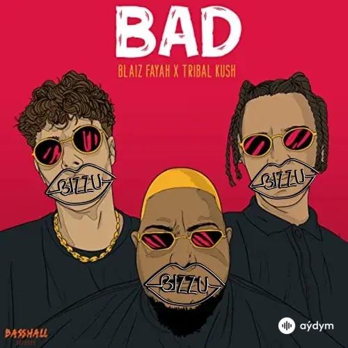 Blaiz Fayah - Bad 