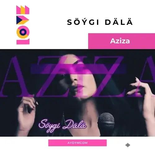 Aziza Agamyradowa - Söýgi Dälä