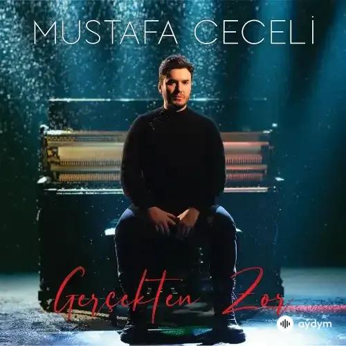 Mustafa Ceceli - Gerçekten Zor