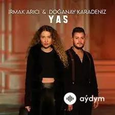 Irmak Arici - Yas - & Doğanay Karadeniz