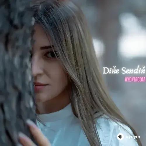 Mele Gyz  - Diňe Sendiň