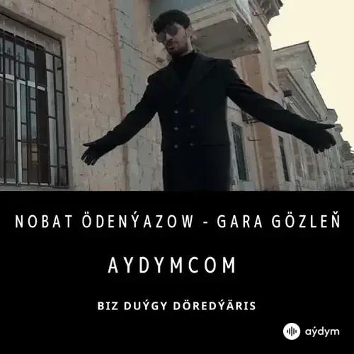 Gara Gözleň - Nobat Ödenýazow