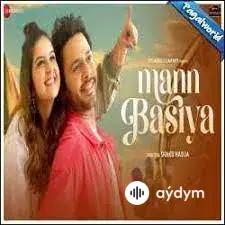 Hindi aýdymlary - Mann Basiya - & Tunisha Sharma