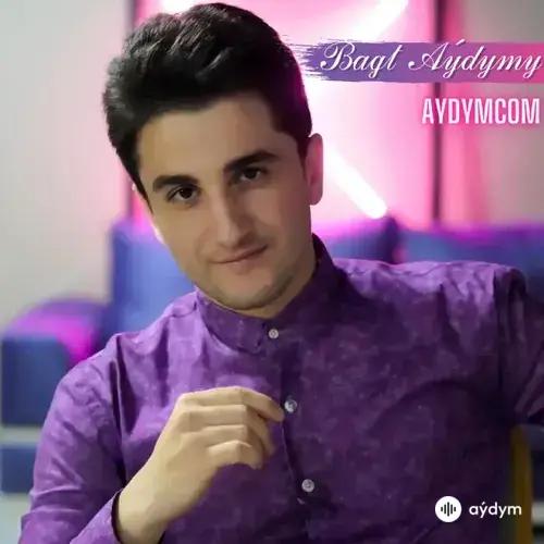 Bagtyýar Döwletow - Bagt Aýdymy