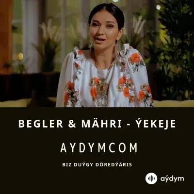 Ýekeje - Begler & Mähri