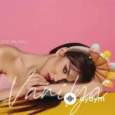 Ece Mumay - Vanilya