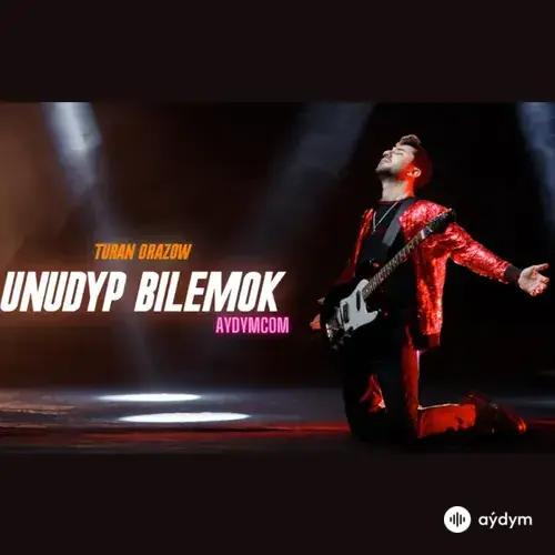 Turan Orazow - Unudyp Bilemok  (ECho)