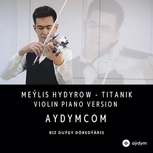 Titanik - Meýlis Hydyrow