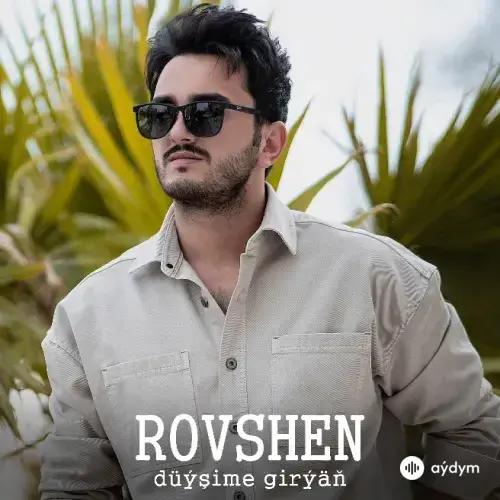 Düýşüme Girýäň - Rovshen